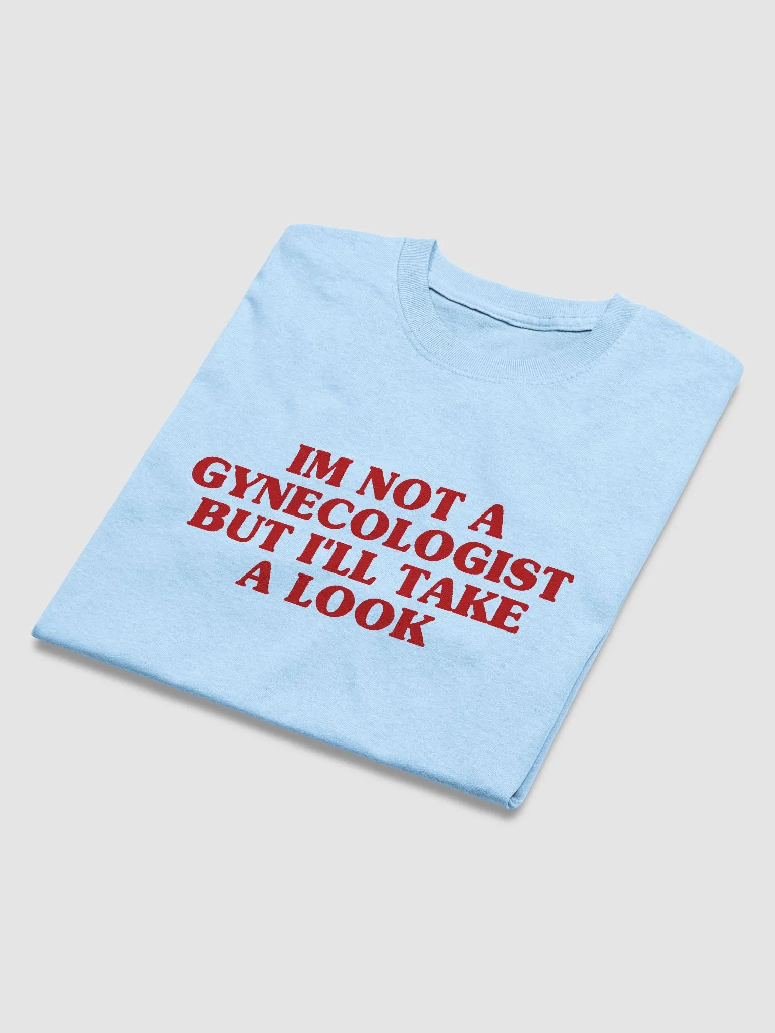 I'm Not A Gynecologist But I'll Take A Look T-Shirt product image (2)