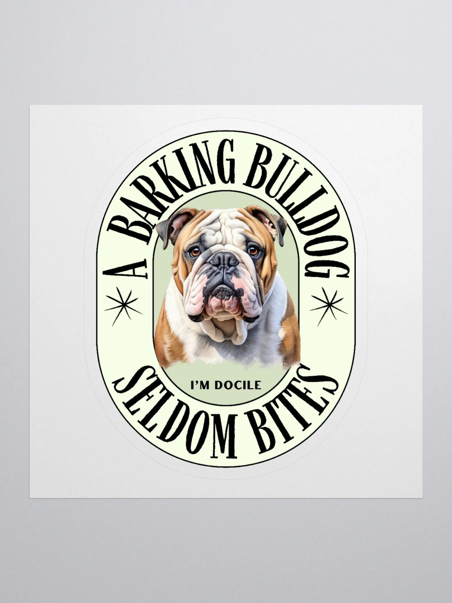 A Barking Bulldog Seldom Bites Kiss Cut Sticker product image (1)