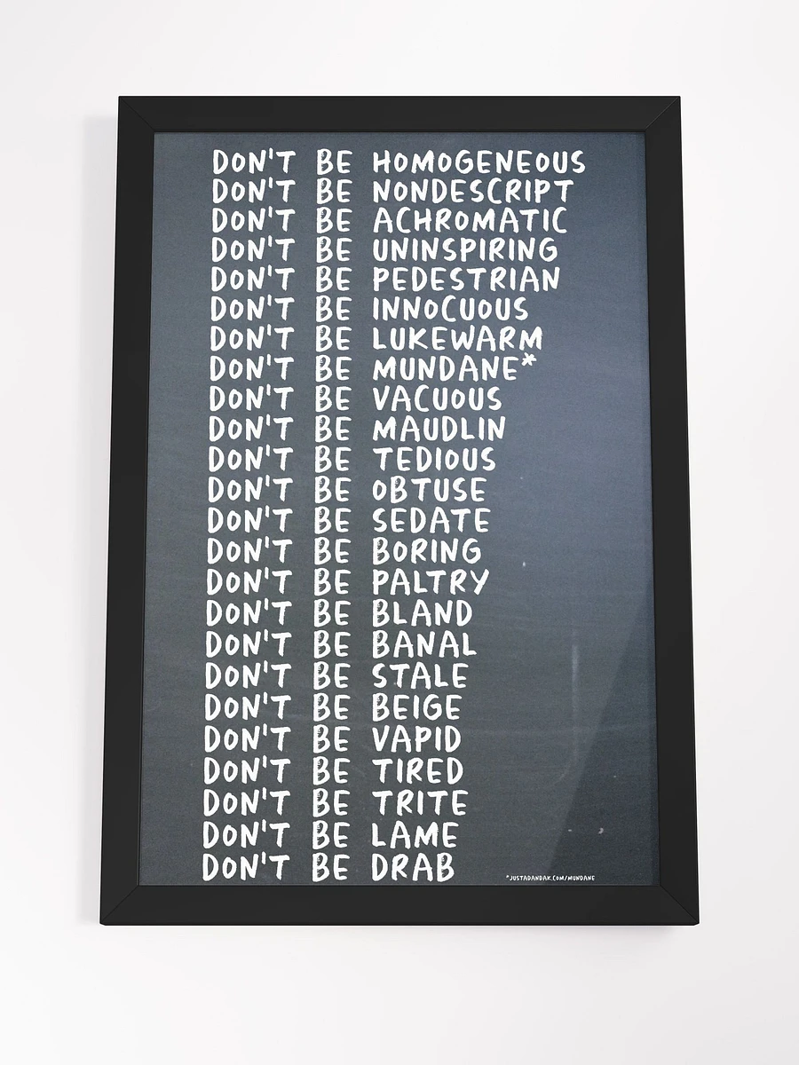 Mundane Series Framed Poster - justadandak.com [don't be / no colour / portrait] product image (4)