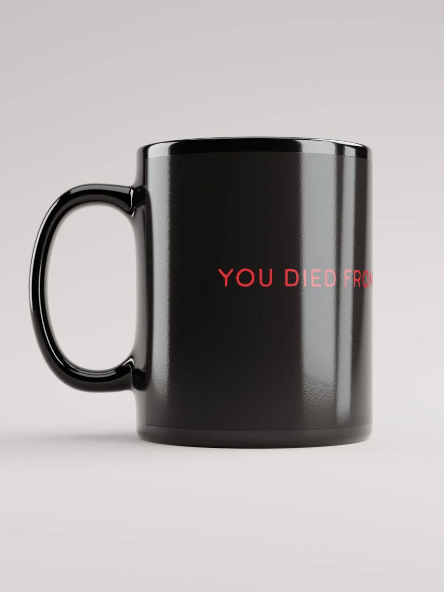 YOU DIED FROM OVERCONFIDENCE 11 oz Black Ceramic Mug product image (6)