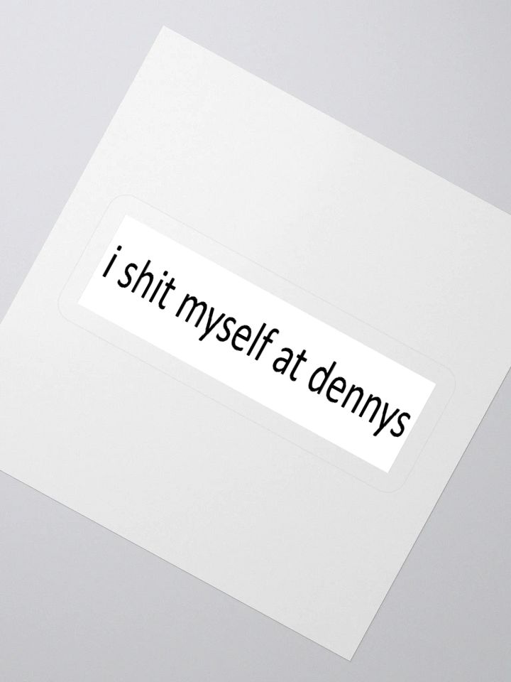 i shit myself at dennys product image (5)