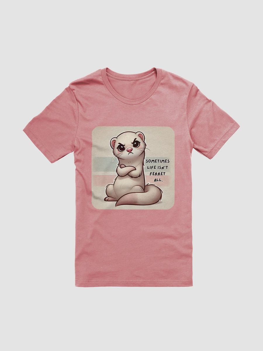 Sometimes Life Isn’t Ferret All. (Bella+Canvas Supersoft T-Shirt) product image (1)