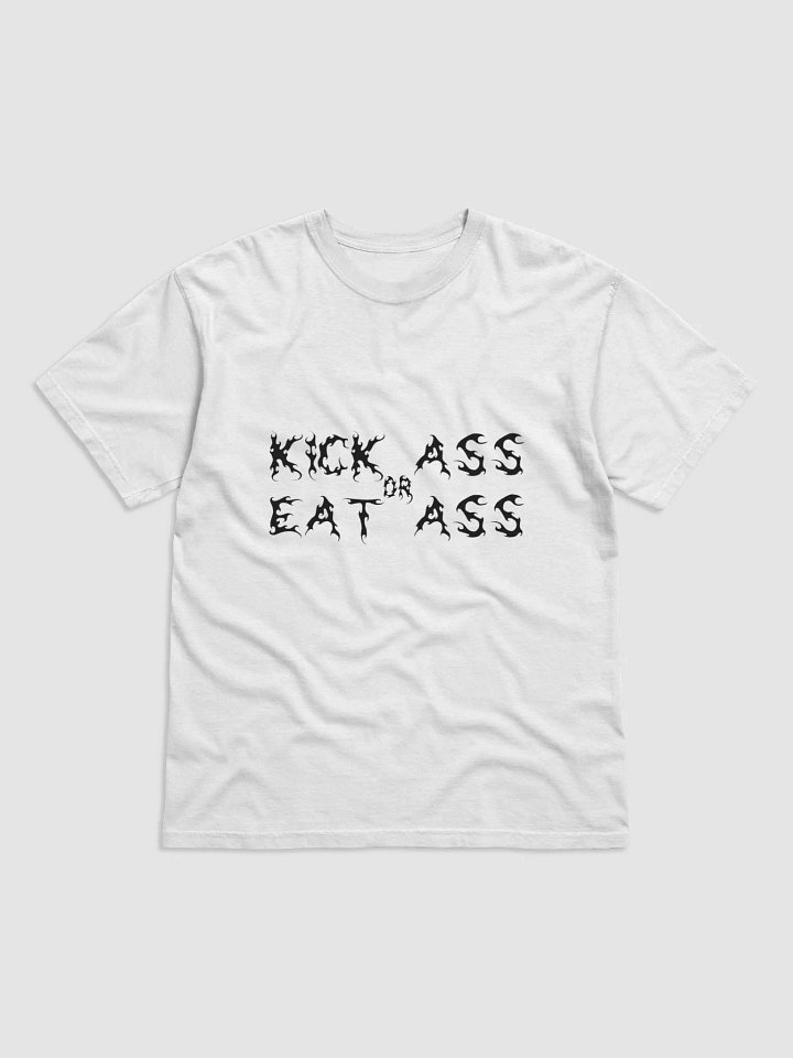 Kick Ass Or Eat Ass Shirt (White) product image (1)