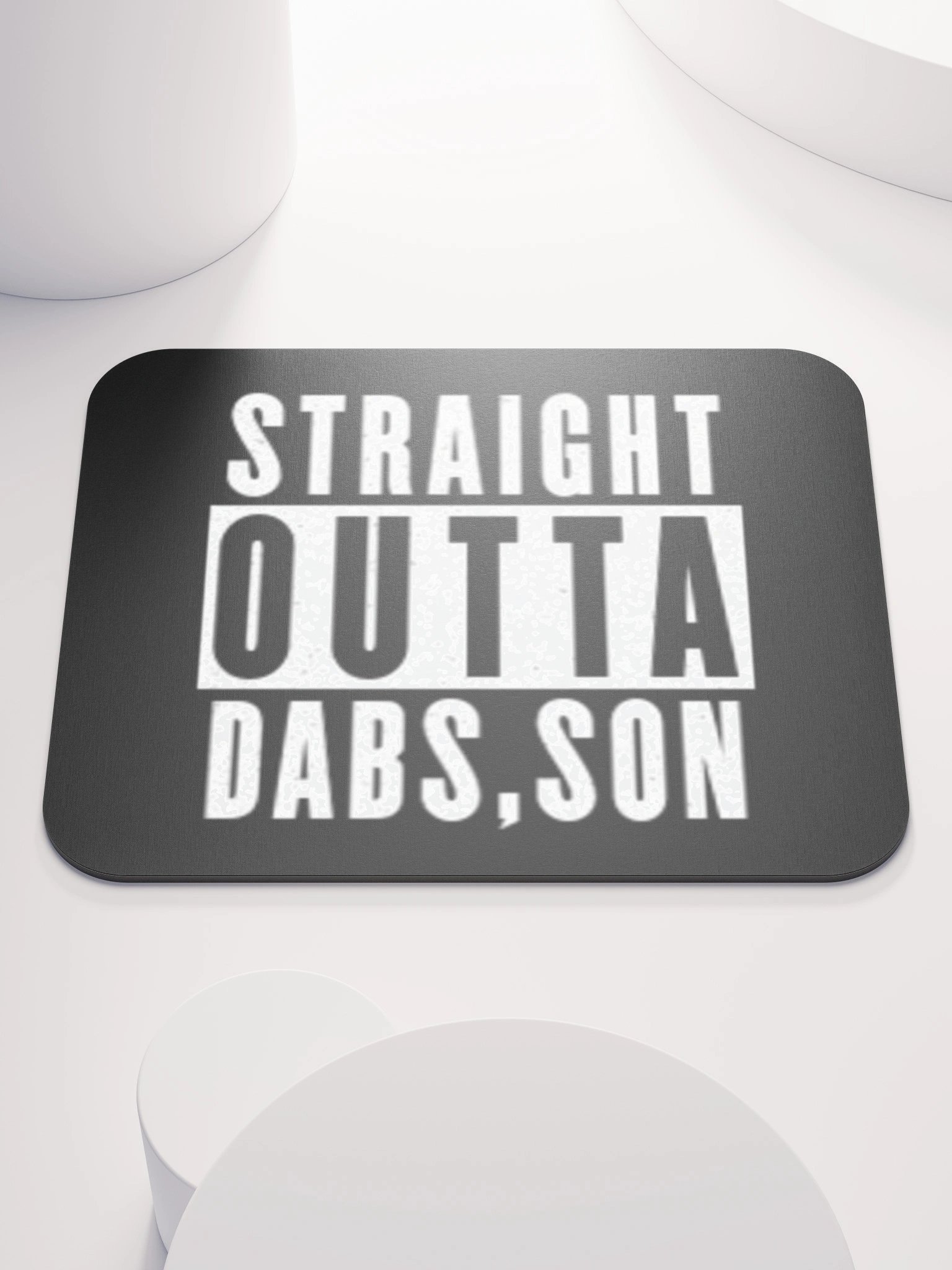 Straight Outta Dabs, Son | Standard Mousepad product image (1)