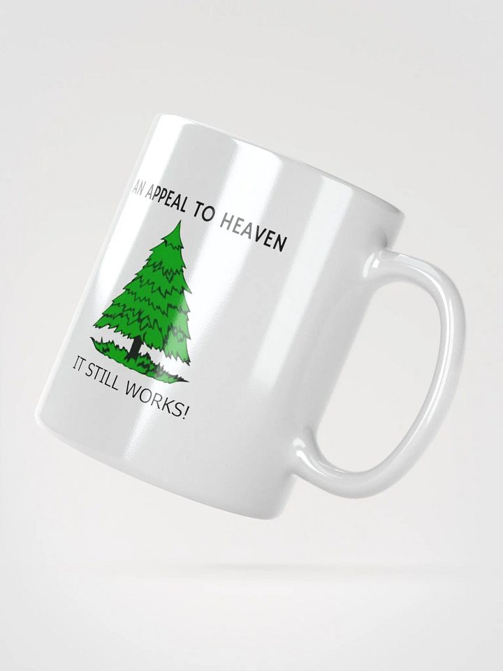 An Appeal To Heaven It Still Works! - White Glossy Mug 11/15/20oz product image (2)