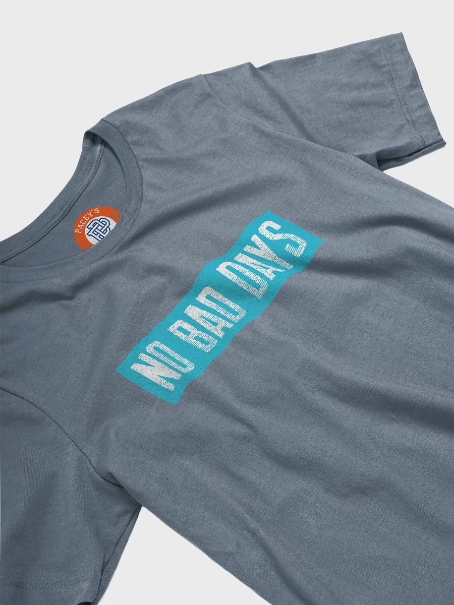 No Bad Days Unisex T-Shirt product image (16)
