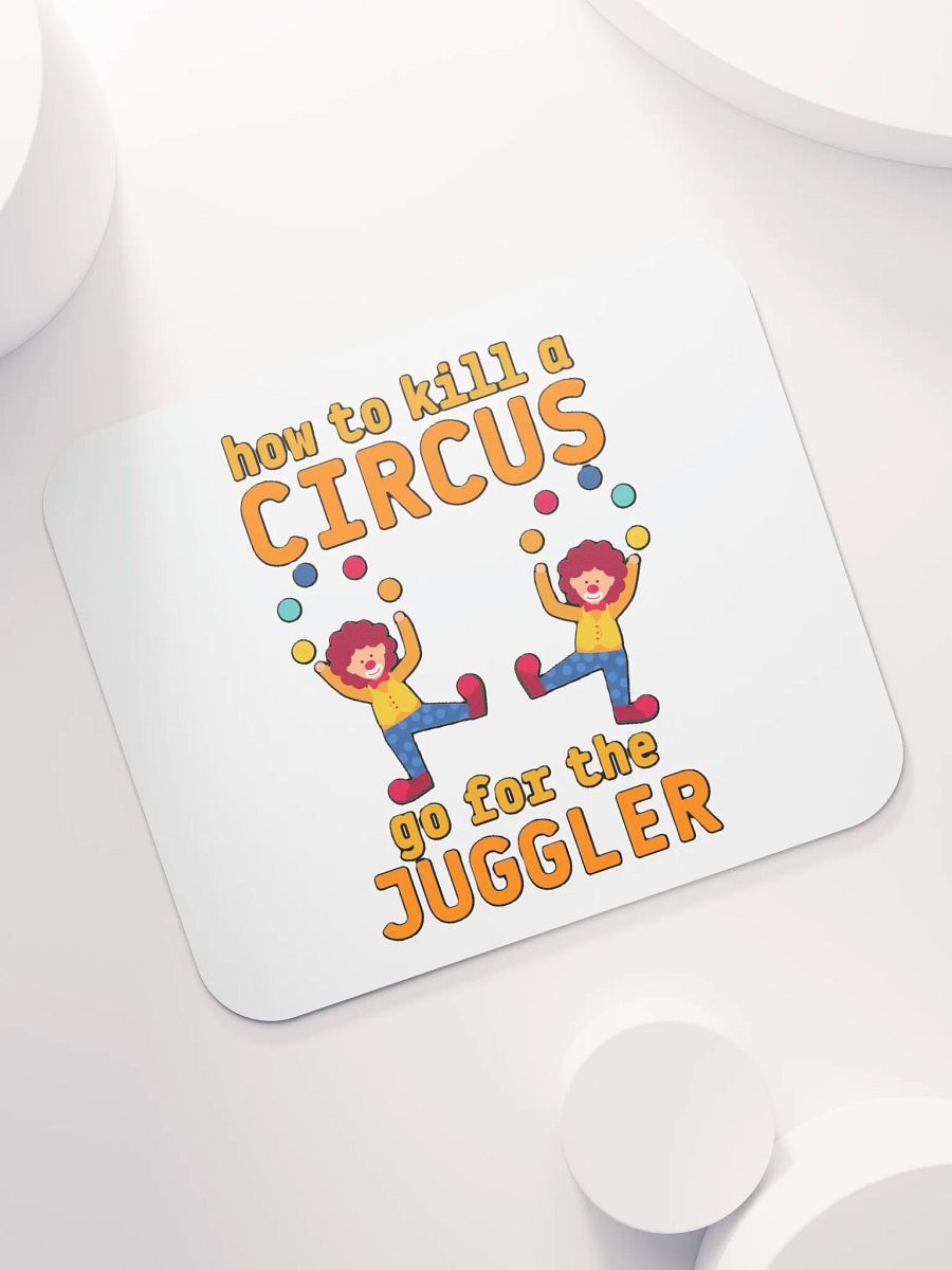 HOW TO KILL A CIRCUS : GO FOR THE JUGGLER product image (7)