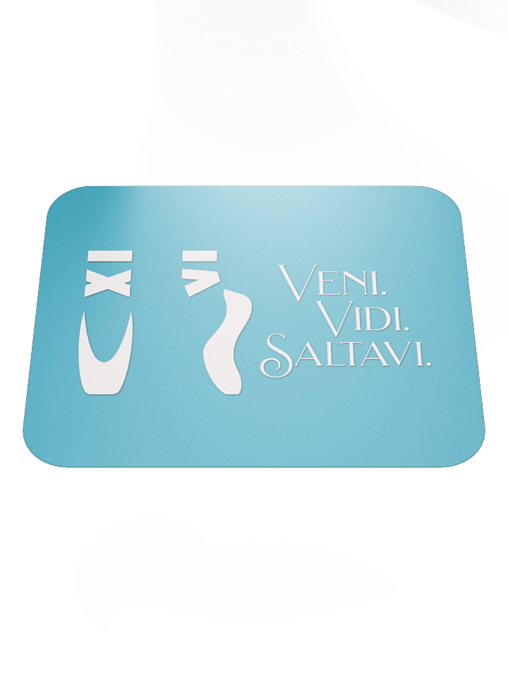 Veni. Vidi. Saltavi. • Mousepad product image (1)