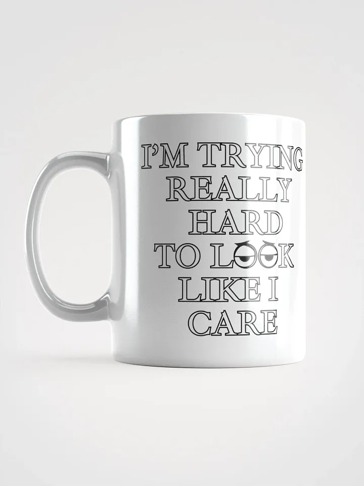 I'm Trying Really Hard To Look Like I Care White Mug product image (4)