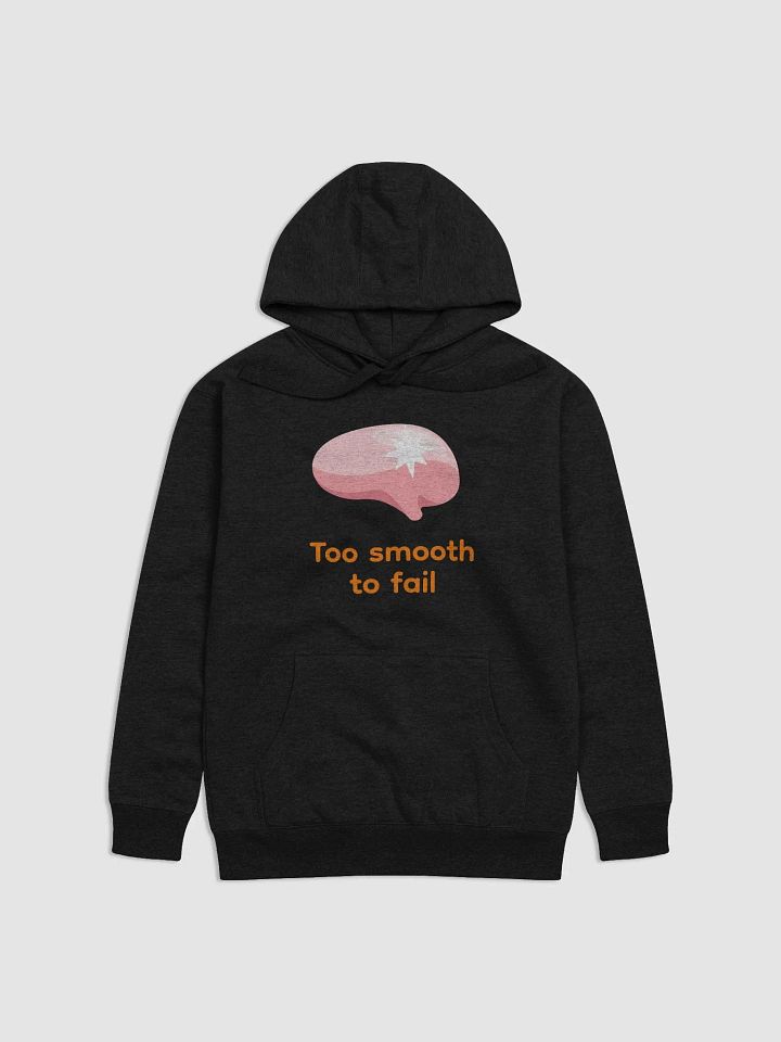 Brain Too Smooth To Fail 60% Cotton Hoodie product image (1)