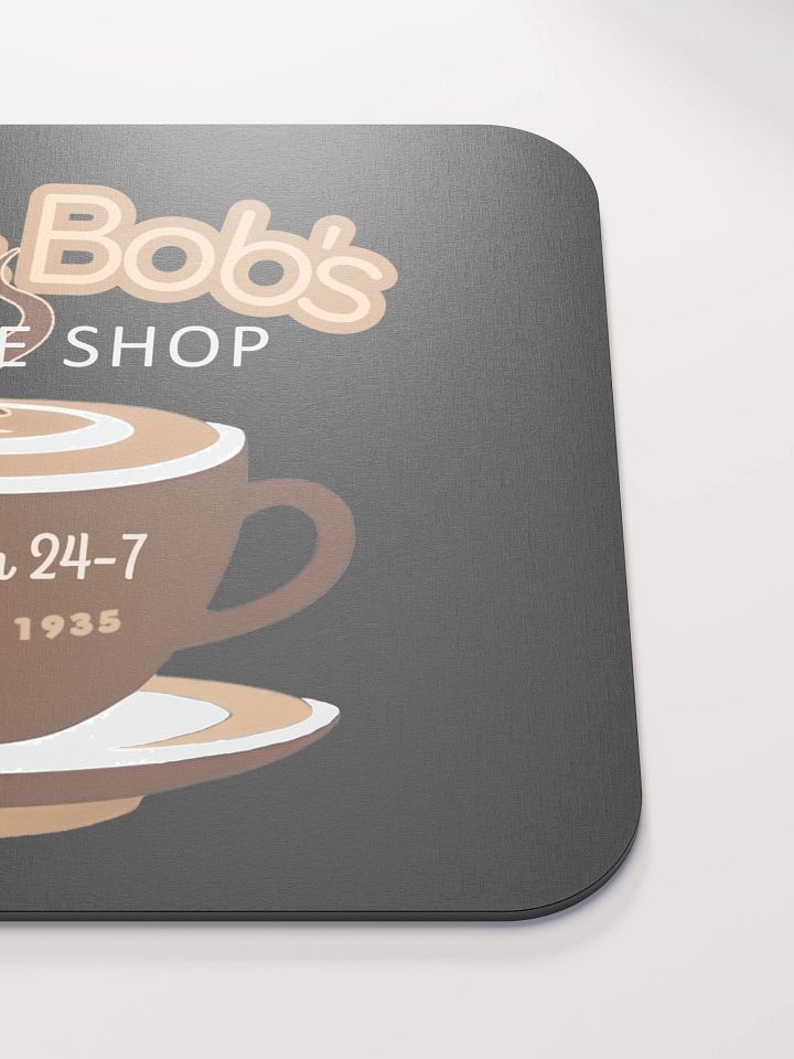 Bill & Bob's Coffee Shop Open 24/7 Mouse Pad product image (2)