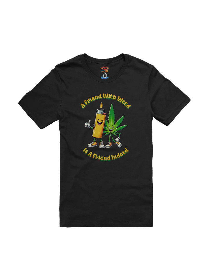 FRIEND WITH WEED INDEED T-SHIRT product image (1)