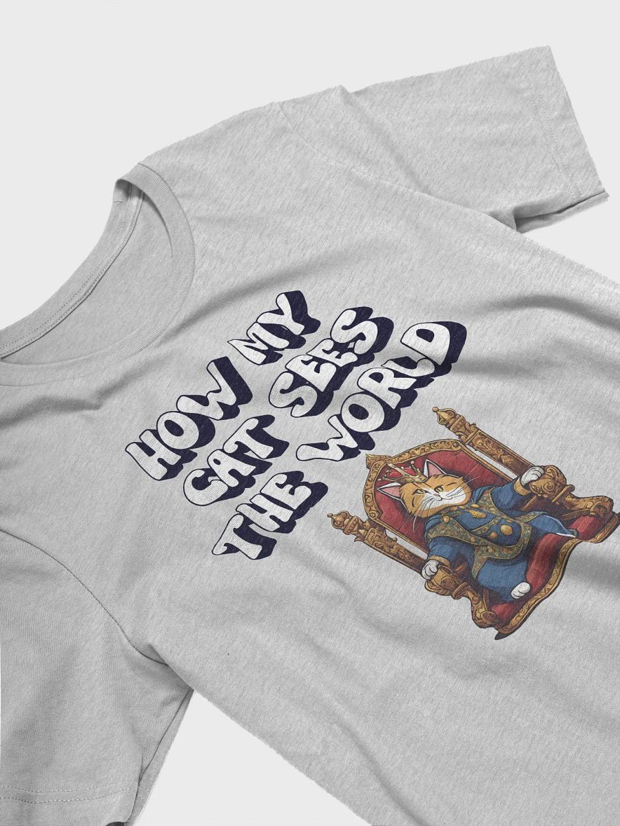 How My Cat Sees The World - Cat Lovers T-shirt product image (17)
