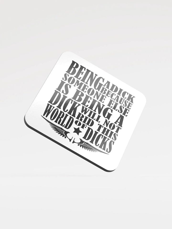 Stop Being A Dick - Glossed Cork Coaster product image (2)