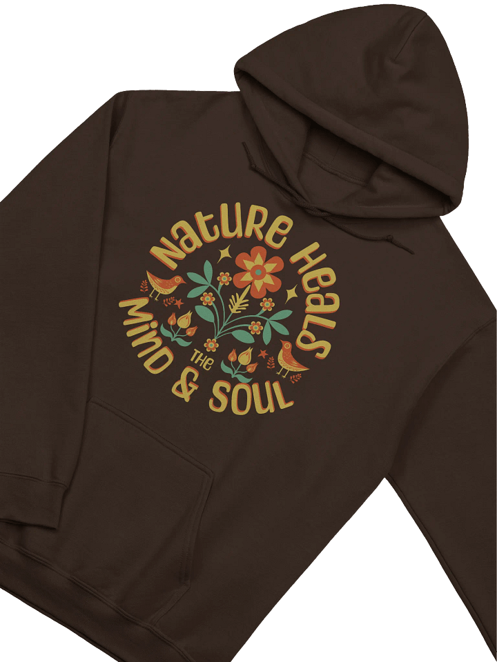 Nature Heals the Mind & Soul Hoodie product image (11)