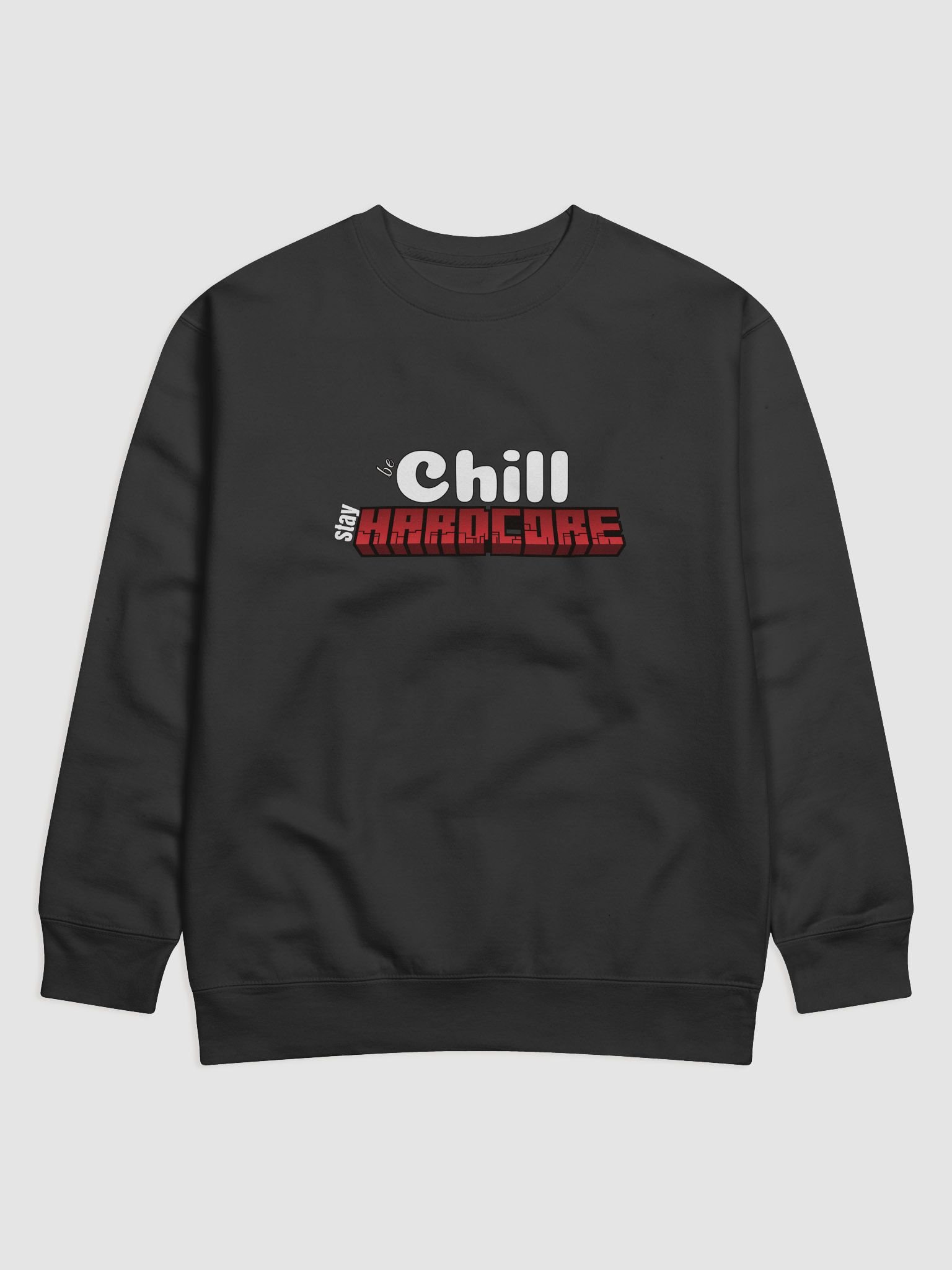 Be Chill, Stay Hardcore Sweater product image (1)
