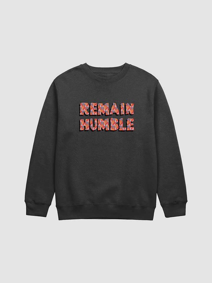 Premium Crewneck REMAIN HUMBLE Flame Hue product image (1)