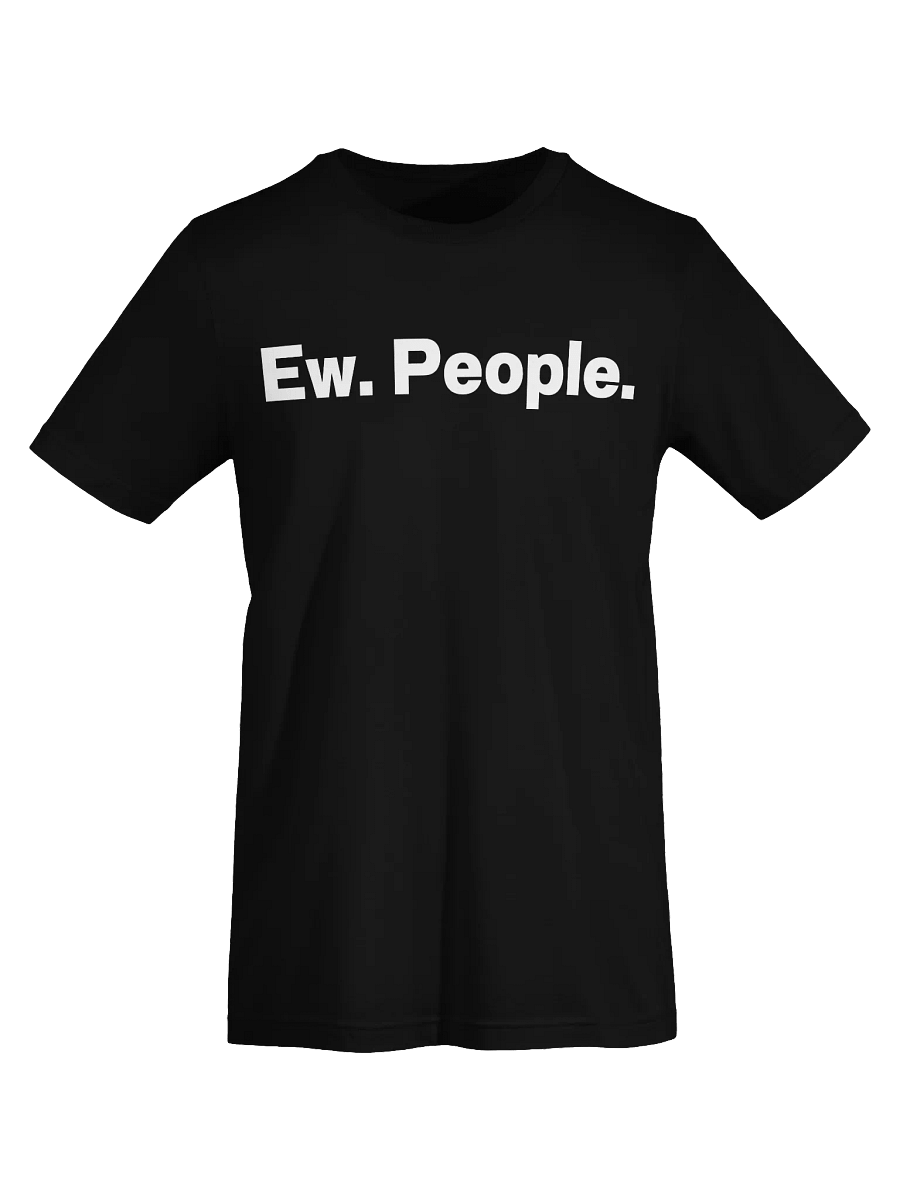 Ew. People. Unisex T-Shirt product image (69)