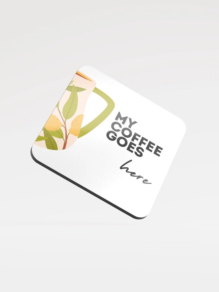 My Coffee Goes Here Glossed Coasters product image (1)
