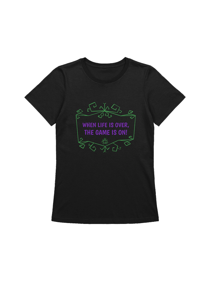 [UM Designs] When Life Is Over, The Game Is On - Women's Graphic Tee product image (1)