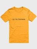 no its beccaea T-shirt product image (1)