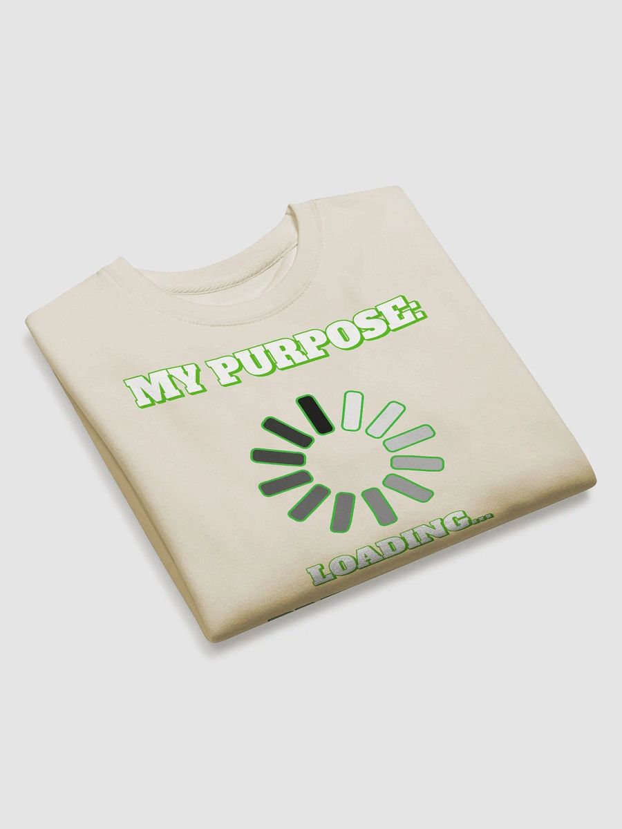 My Purpose: Please Wait I'm Thinking - Funny Sweatshirt product image (3)