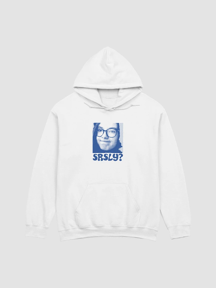 SRSLY? hoodie product image (1)