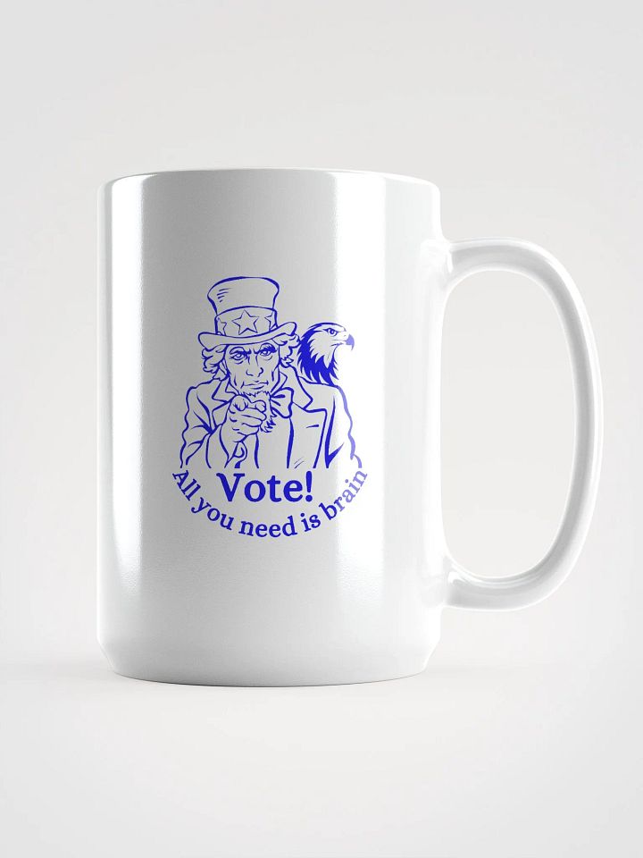 Vote! All you need is brain Mug product image (1)