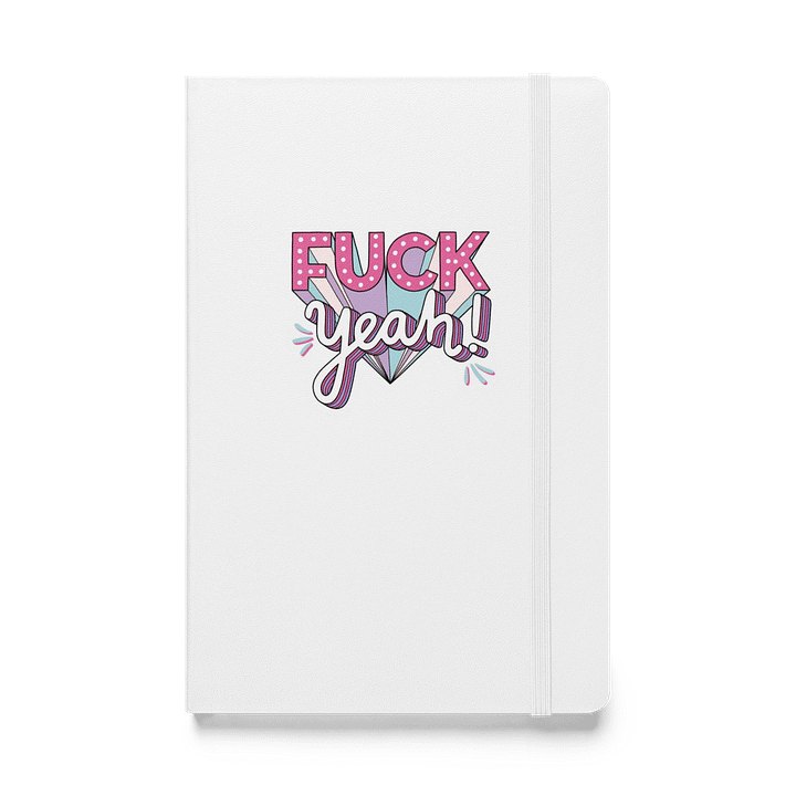 F*CK Yeah! Hardcover Notebook product image (1)