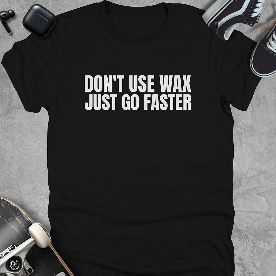 Don't use wax just go faster, Funny skateboarding t-shirt, unisex product image (1)