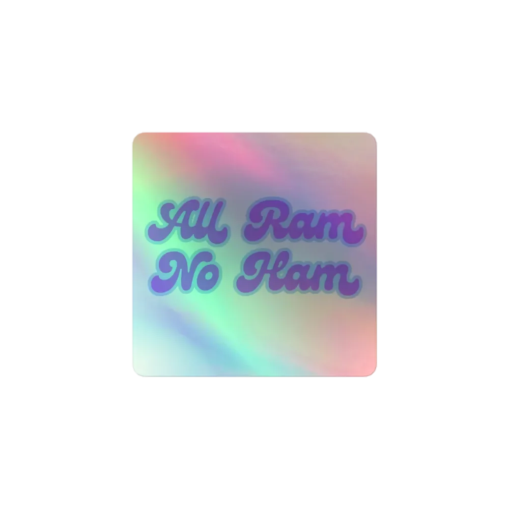 All Ram No Ham Holographic Sticker product image (1)