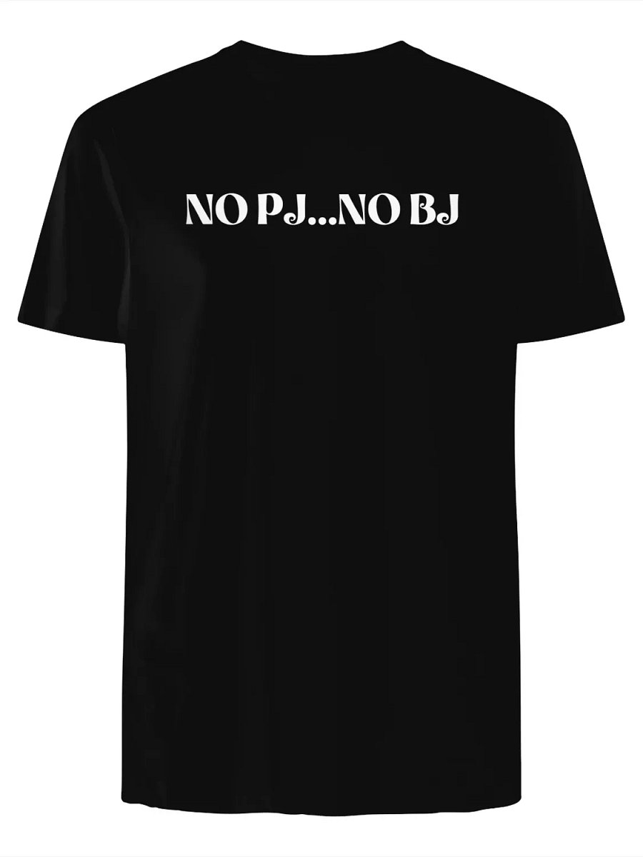 No PJ no BJ T-Shirt product image (1)