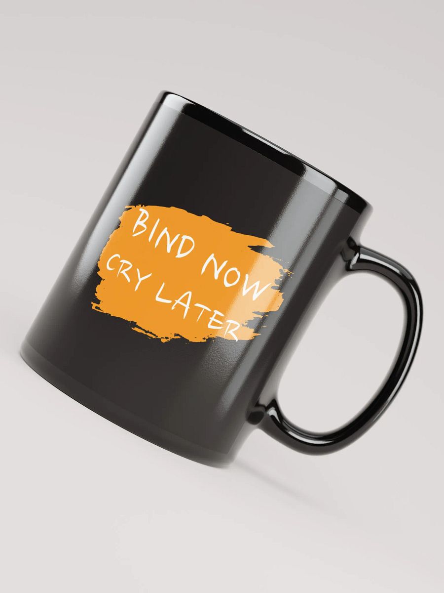 Bind Now Cry Later Mug product image (7)