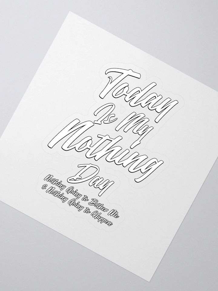 Today Is My Nothing Day Inspirational Sticker product image (2)