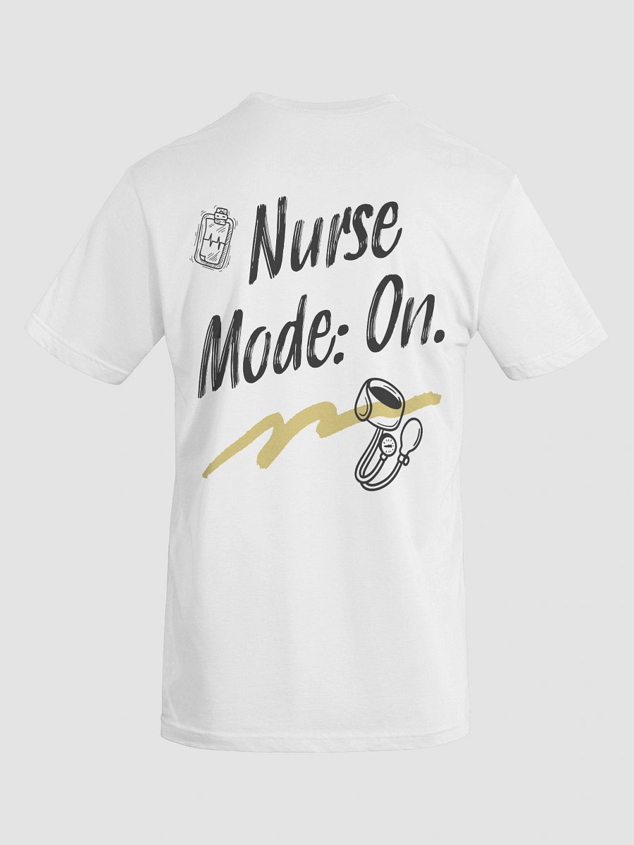 Nurse Mode On T-Shirt product image (40)