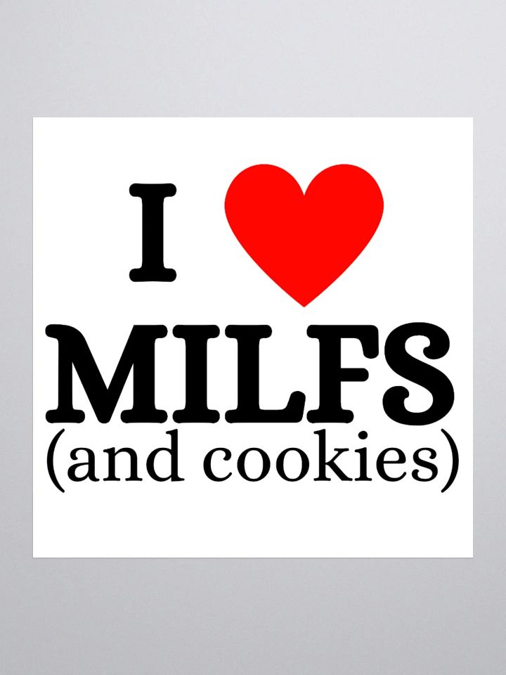 I LOVE MILFS (and cookies) Stickers product image (1)