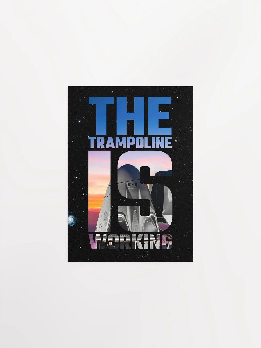 The trampoline is Working / SpaceX Crew Dragon — space poster, space art, photo poster, SpaceX gift, nerdy gifts product image (6)