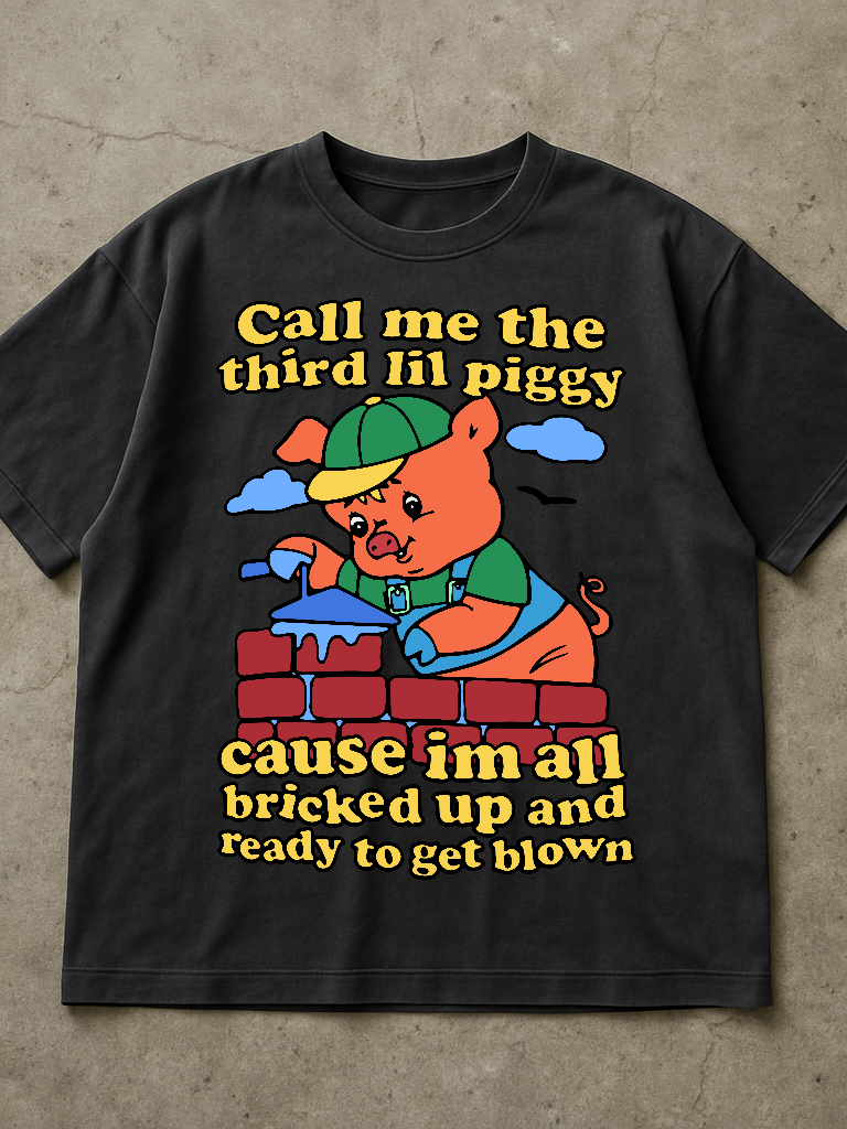 Call Me The Third Lil Piggy Cause I'm All Bricked Up And Ready To Be Blown Shirt product image (1)