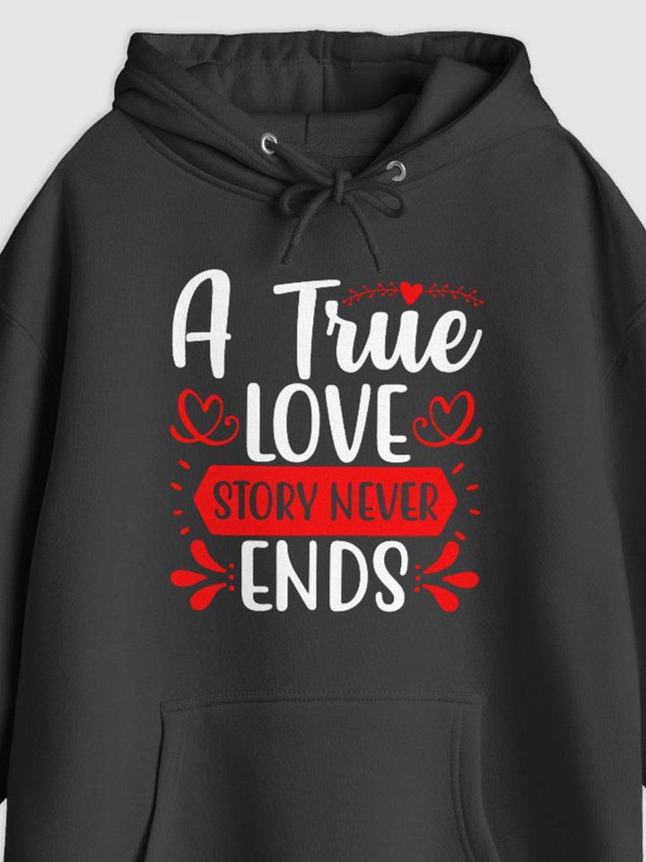 A True Love Story Never Ends Hoodie (Front Only, White Text) product image (1)