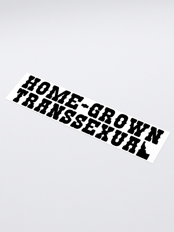 "HOME-GROWN TRANSSEXUAL" bumper sticker product image (1)