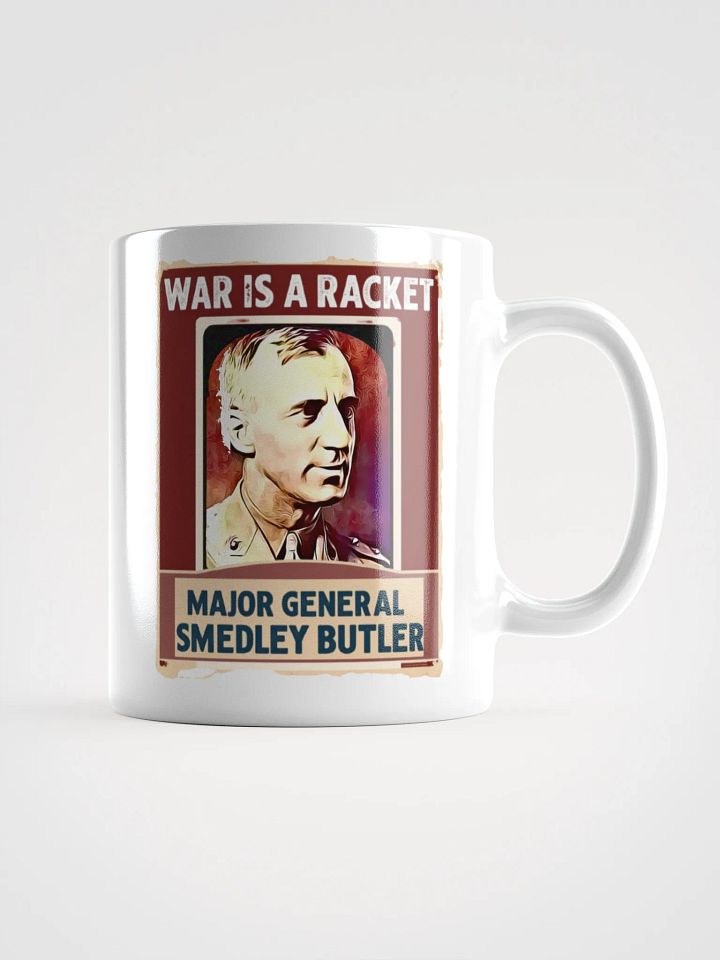 War Is a Racket - Major General Smedley Butler Quote 11 oz Mug product image (1)