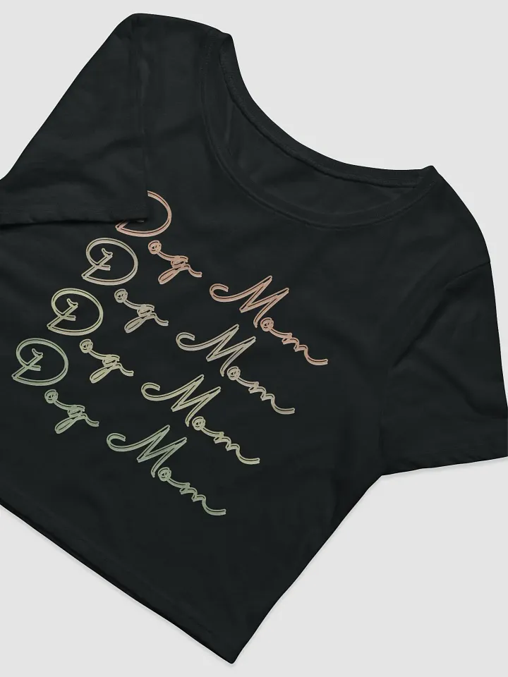 Dog Mom Cute and Colorful Cursive Lettering Crop Top Tee T-Shirt Baby Tee Look product image (2)