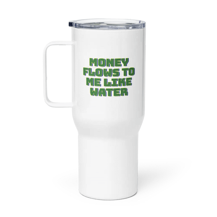 Money Flows to Me Like Water Travel Mug product image (1)