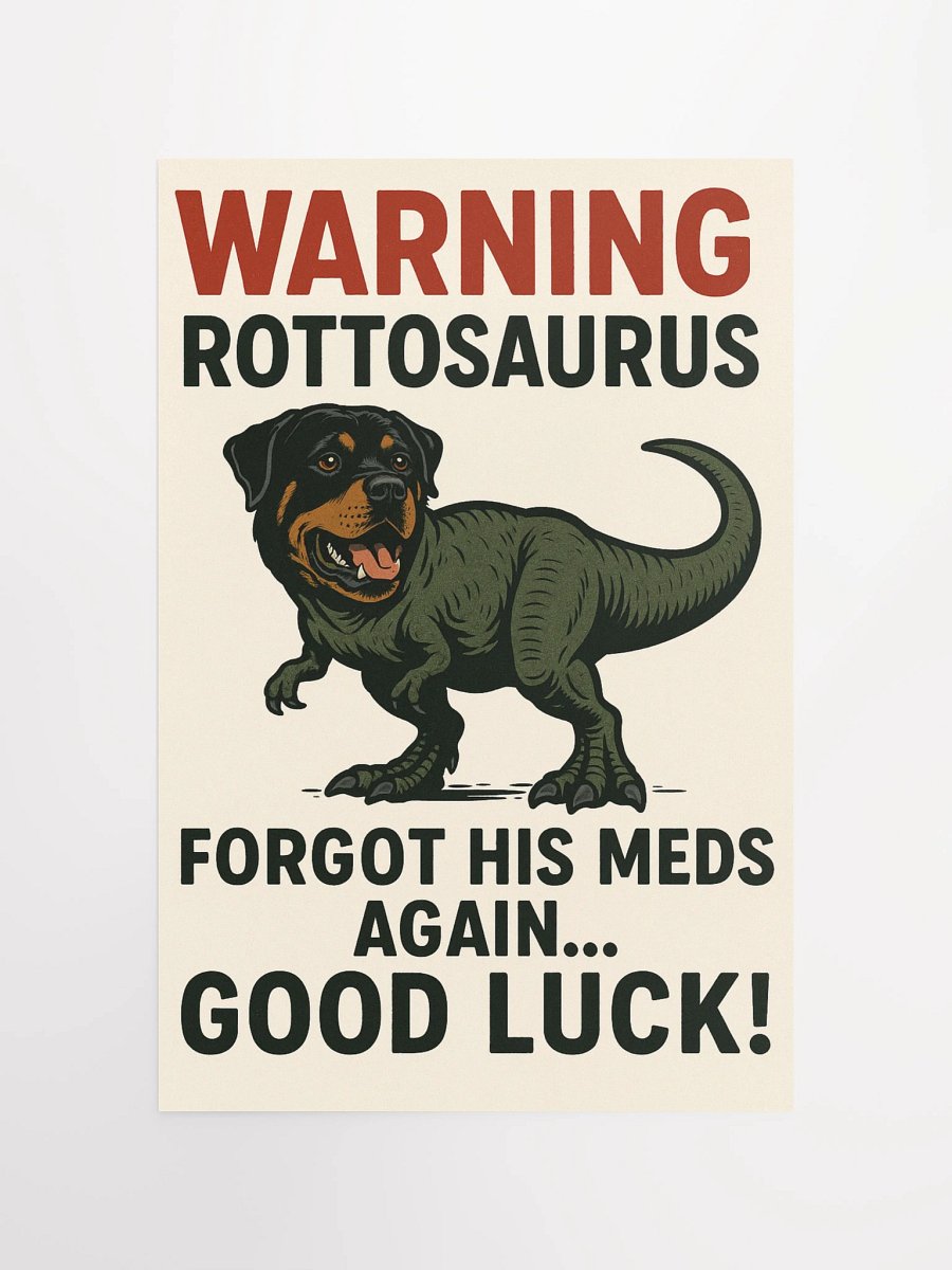 WARNING: ROTTOSAURUS FORGOT HIS MEDS AGAIN... GOOD LUCK! product image (12)