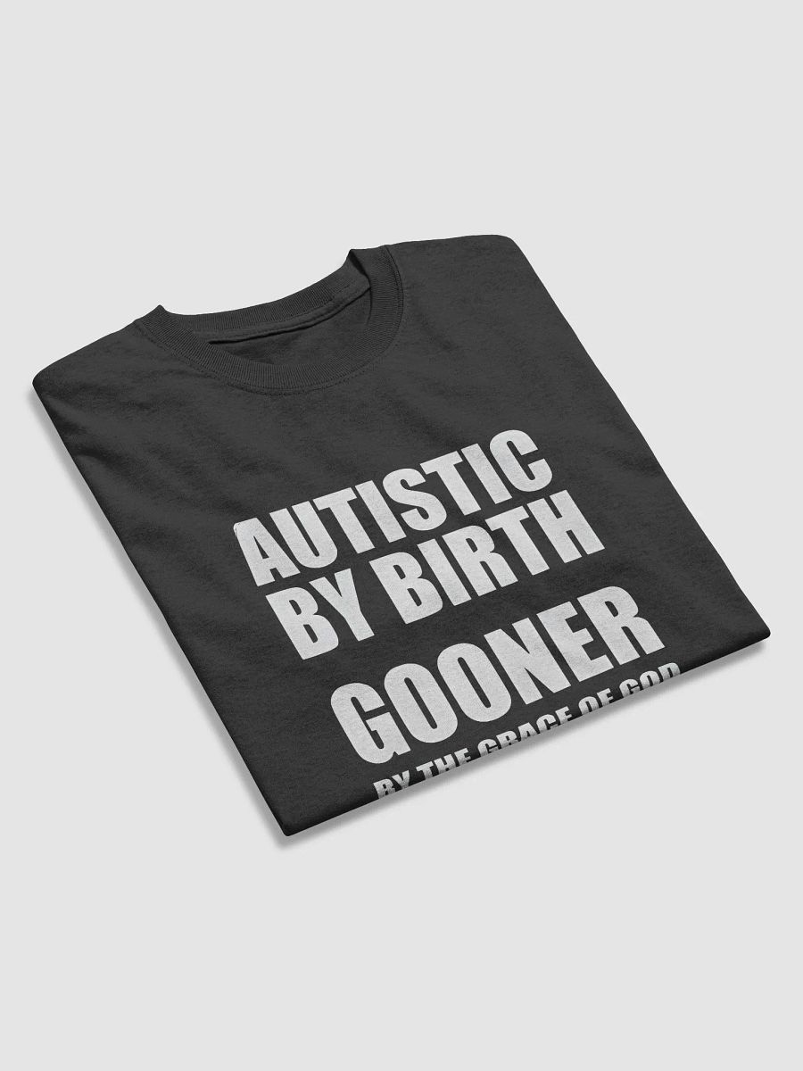 Autistic By Birth Gooner By The Grace Of God Shirt product image (31)
