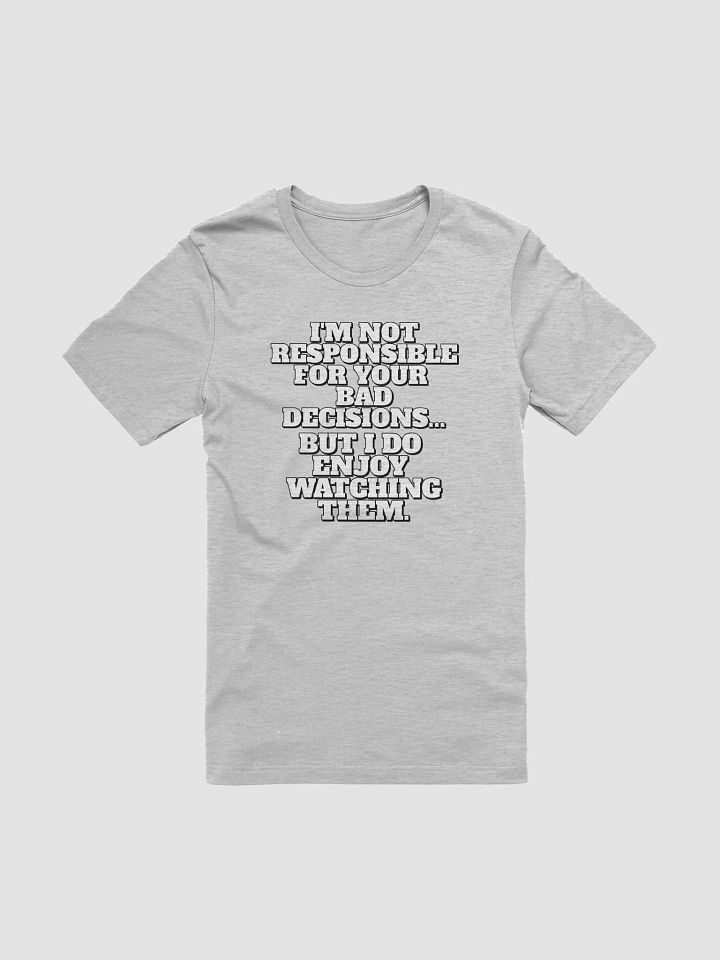 I'm Not Responsible For Your Bad Decisions product image (2)