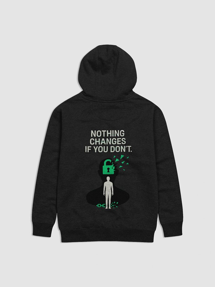Nothing Changes if you don't Hoodie B product image (15)