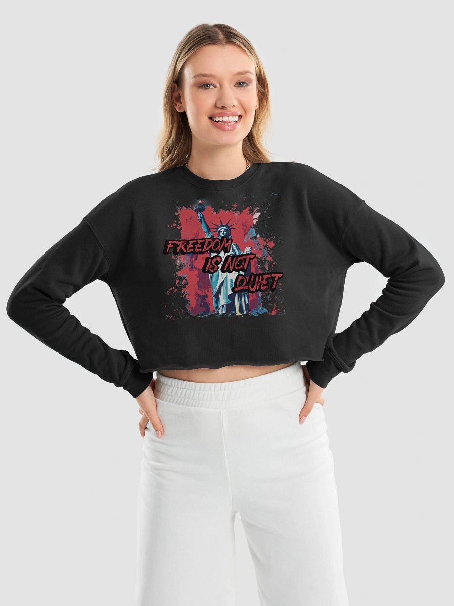 Freedom Is Not Quiet Women's Crop Top - Bella + Canvas Sweatshirt fit product image (9)