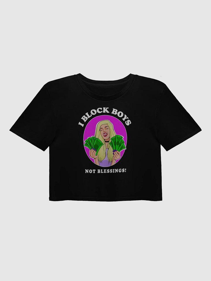 I Block Boys, Not Blessings! - premium CROP t-shirt product image (1)