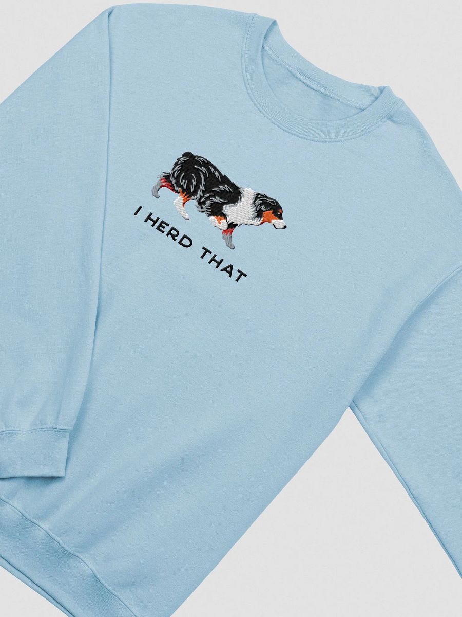 I Herd That Sweatshirt (Embroidered) of an Australian Shepherd(Tricolor) product image (5)